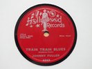 JOHNNY FULLER - Train train blues/Black cat - HOLLYWOOD 1043 - BLUES 78