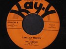 JIM JACONO / J'S: Take My Money / Jay Walking 45 Vocal Groups