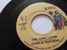 CHARLIE FEATHERS ONE HAND LOOSE c/w BOTTLE TO THE BABY US KING RECORDS