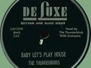 THUNDERBIRDS Baby Let's Play House / Pledging My Love 78rpm DeLuxe 1955