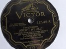 Johnny Marvin - 78rpm single 10-inch – Victor #22148 Aren’t We All?