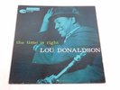 Lou Donaldson - The Time Is Right LP - Blue Note BLP 4025 Vinyl Record
