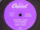 Ferlin Husky/What'cha Doin' After School-Wang Dang Doo/Capitol 3862/V+ to E-*