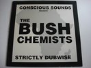 Conscious Sounds Presents The Bush Chemists - Strictly Dubwise - Orig UK LP