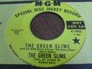 GARAGE PSYCH FUZZ 45 THE GREEN SLIME THE GREEN SLIME MGM 14052 DJ MINT PROMO