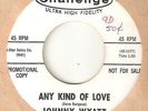 JOHNNY WYATT Any Kind Of Love Hang Up The Phone CHALLENGE PROMO NORTHERN SOUL 45