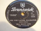 BILL HALEY * SEE YOU LATER ALLIGATOR / THE PAPER BOY *VG