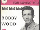 Bobby Wood - If i´m a fool for loving you/Boing  SWEDEN 1964 PS/45 RARE ELVIS