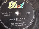 The Dell-Vikings - 78rpm single 10-inch – DOT #15592 Don’t Be A Fool