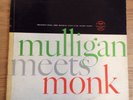 GERRY MULLIGAN - THELONIOUS MONK/ MULLIGAN MEETS MONK/ '57 USmono/First Pressing
