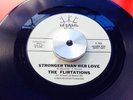 ****** THE FLIRTATIONS ******** STRONGER THAN HER LOVE ** EX - NORTHERN SOUL