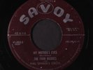 FOUR BUDDIES: My Mother's Eyes / Ooh-ow 45 (lbl flakes / wear) Vocal Groups