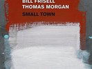 THOMAS MORGAN (BASS)/BILL FRISELL SMALL TOWN [LP] NEW VINYL