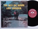 JAZZ WE HEARD LAST SUMMER Various Artists SAVOY LP VG+ mono