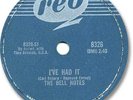 The BELL NOTES Rock'N Roll 78 RPM Record. I've Had It