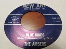 THE AMBERS NORTHERN SOUL 45 ON NEW ART LABEL BLUE BIRDS B/W BABY (I NEED YOU)