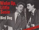 The Everly Brothers Wake Up, Little Susie / Bird Dog 7