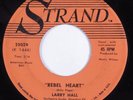 Rockabilly Popcorn 45 LARRY HALL Rebel Heart STRAND HEAR