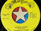 45 RPM record Magnetic Force Mal Bee 7801 Boogie nized / touch me northern soul