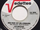 GARAGE PUNK PSYCH Les Mystics MON PERE EST MILLIONAIRE Vedettes 45 rare Quebec