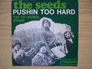 THE SEEDS - PUSHIN' TOO HARD MONSTER GARAGE Archiv