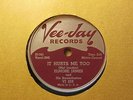 ELMORE JAMES Broomdusters – It Hurts Me Too /  Contribution  VEE JAY 259 – 78rpm