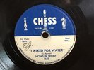 HOWLING WOLF  RARE 78 RPM (“I ASKED FOR WATER / “SO GLAD “) CHESS RECORDS 1632