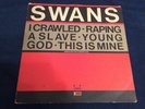 SWANS ep I CRAWLED b/w RAPING A SLAVE gira GODFLESH Angels of light