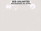 BULLWACKIES ALL STARS Dub Unlimited LP NEW VINYL Wackies Moritz Von Oswald Mark