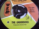 THE UNDERDOGS   LOVE'S GONE BAD ** US V.I.P. 45 GARAGE SOUL PSYCH