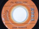 Northern Soul 45 JOHN ROBERTS I'll Forget You DUKE HEAR