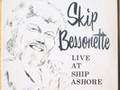 Scarce Skip Bessonette Live at the Ship Ashore - Smith River, Ca Strong VG+