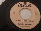 K.N.B. BEZALEEL - DEBONAIR 45 RPM- A BALLAD FOR FREEDOM- ONLY REPORTED COPY