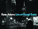 Ryan Adams Live at Rough Trade LP Limited Edition - sold out