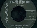 GERALDINE HUNT Cheaper Than One NORTHERN SOUL 45 on BOMBAY