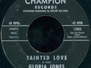 GLORIA JONES Tainted Love NORTHERN SOUL 45 on CHAMPION
