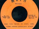 CHOCOLATE SYRUP Who You Tryin To Fool Girl CHICAGO SWEET SOUL 45 on MVTH