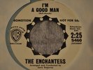 THE ENCHANTERS 45RPM I'M A GOOD MAN / I WANNA THANK YOU