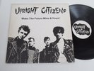 UPRIGHT CITIZENS/MAKE THE FUTURE MINE & YOURS  LP 1983 H´ART MUSIK HART 012