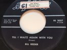 ROCKABILLY Bill Reeder TILL I WALTZ AGAIN WITH YOU Hi 45 rare Canadian pressing