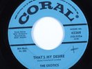 Doo Wop R&B 45 EXOTICS That's My Desire CORAL HEAR