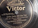 Paul Whiteman - 78rpm single 10-inch – Victor #19569 Gotta Getta Girl
