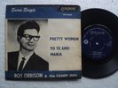 Roy orbison - Pretty woman/ Yo teamor Maria - Rare S.Africa Blue Label  45 P/S