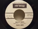 FRANK JAMES...SEA OF FACES ON US. TRU- SOUND ISSUE. NORTHERN/R & B RARITY