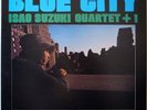 ISAO SUZUKI QUARTET + 1 / BLUE CITY / JAZZ / TBM JAPAN TBM-2524
