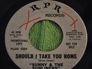 SUNNY & THE SUNLINERS 45RPM SHOULD I TAKE YOU HOME / IF I COULD SEE YOU NOW