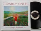 COWBOY JUNKIES Sing In My Meadow:Nomad Series Volume 3 - EX/EX Cond 2011 LP