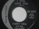 Northern Soul 45 - Harry Deal & The Galaxies - I Still Love You - Eclipse - mp3