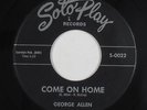 Northern Soul R&B 45 - George Allen - Come On Home - Soto Play - mp3