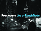 RYAN ADAMS - Live At Rough Trade Vinyl LP Limited 2000 Copies Presale